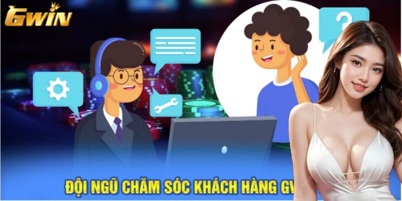 Đội ngũ chăm sóc khách hàng Gwin 24/7