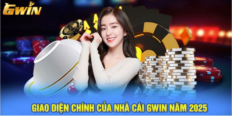 Giao diện chính của Nhà Cái Gwin năm 2025
